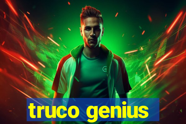 truco genius