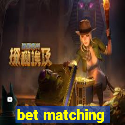 bet matching