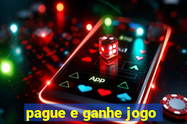 pague e ganhe jogo