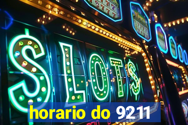 horario do 9211