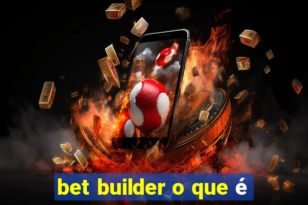 bet builder o que é