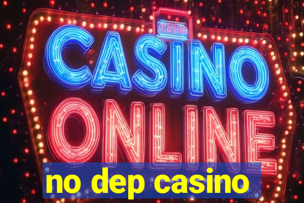 no dep casino