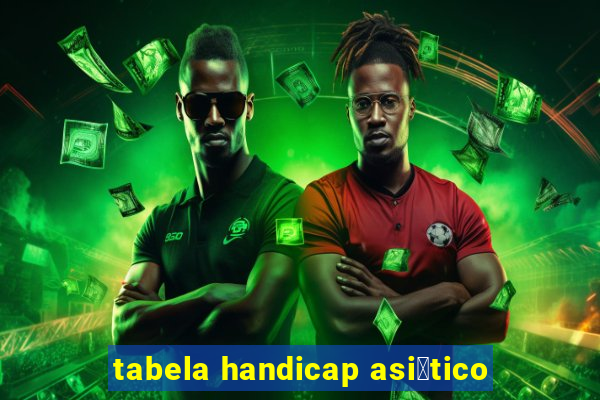 tabela handicap asi谩tico