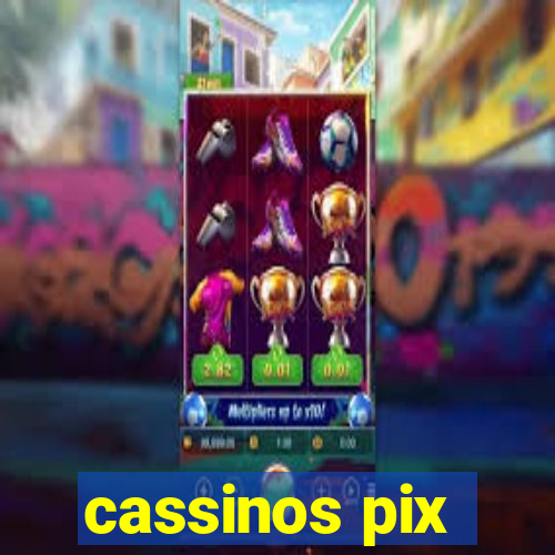 cassinos pix