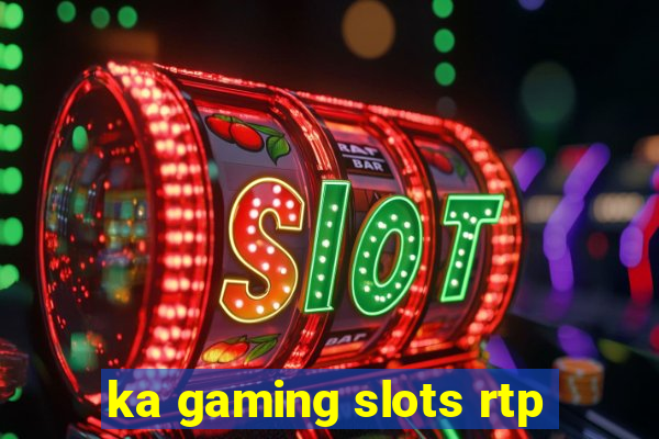 ka gaming slots rtp