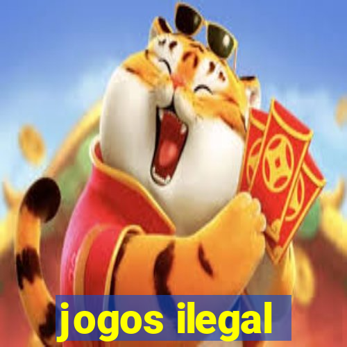 jogos ilegal