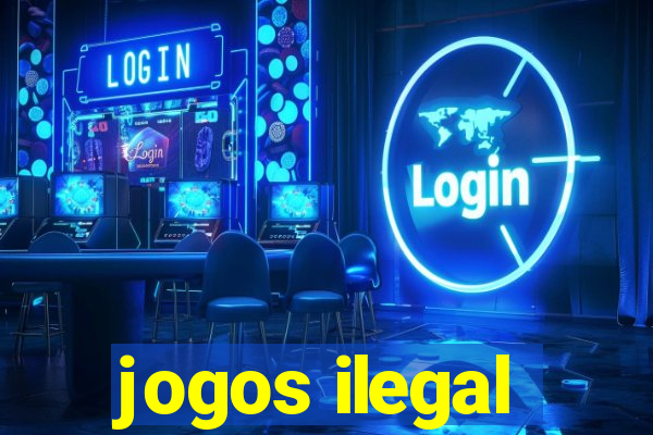 jogos ilegal