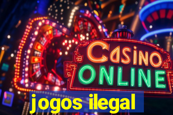 jogos ilegal