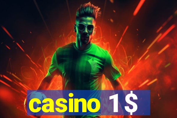 casino 1 $