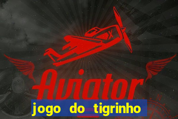 jogo do tigrinho de um real