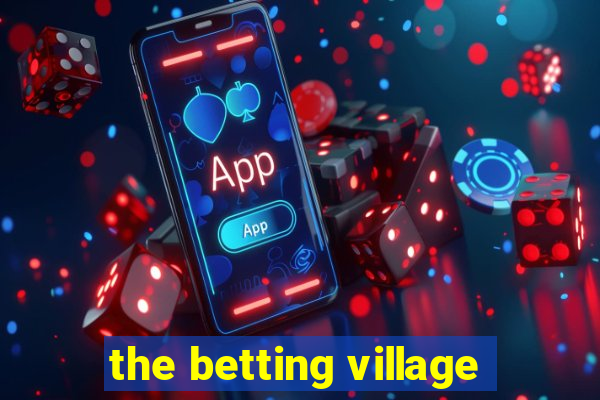 the betting village