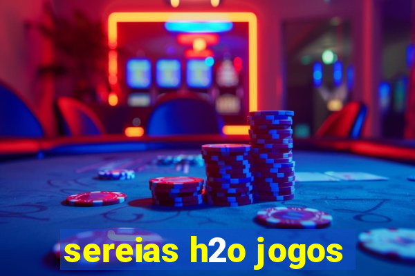 sereias h2o jogos