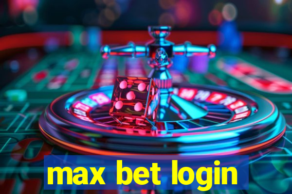 max bet login