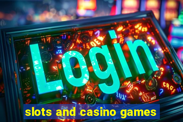 slots and casino games