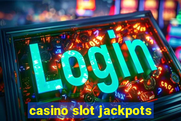 casino slot jackpots