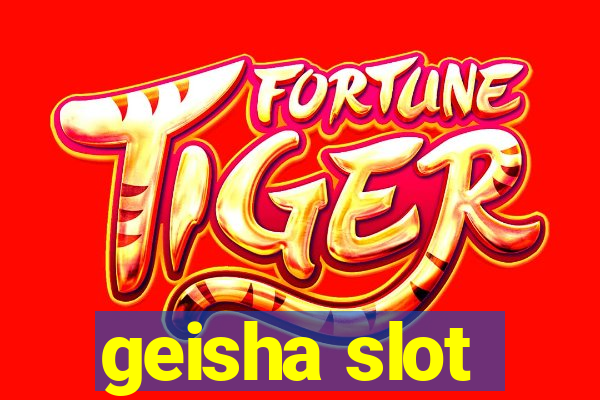 geisha slot