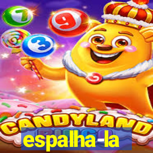 espalha-la