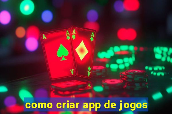 como criar app de jogos