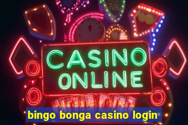 bingo bonga casino login