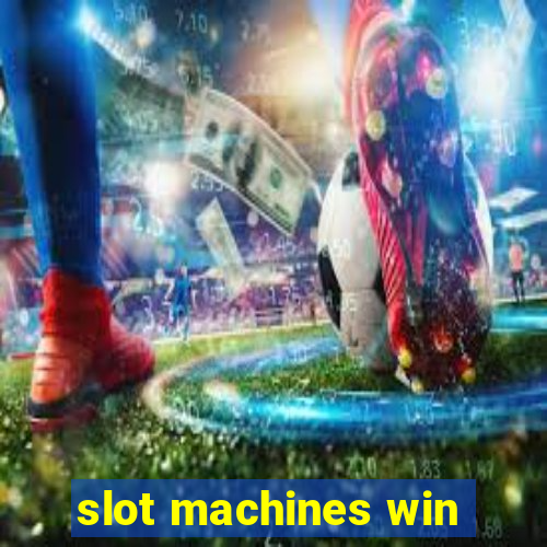 slot machines win