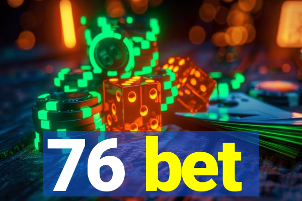 76 bet