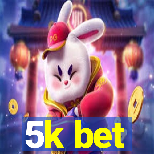 5k bet