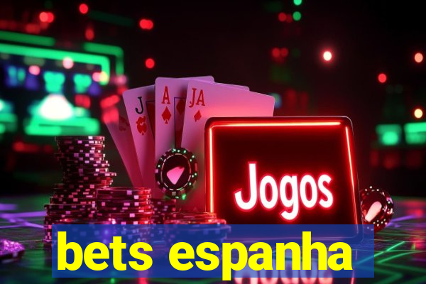 bets espanha