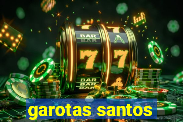 garotas santos