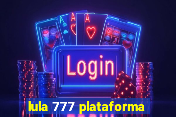 lula 777 plataforma