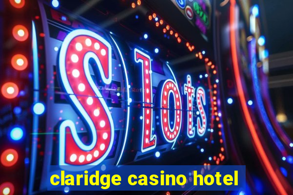 claridge casino hotel