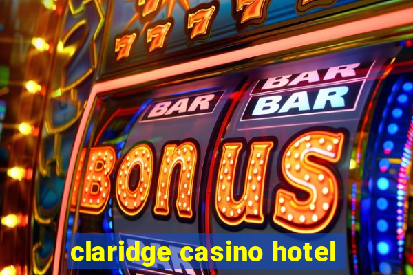 claridge casino hotel