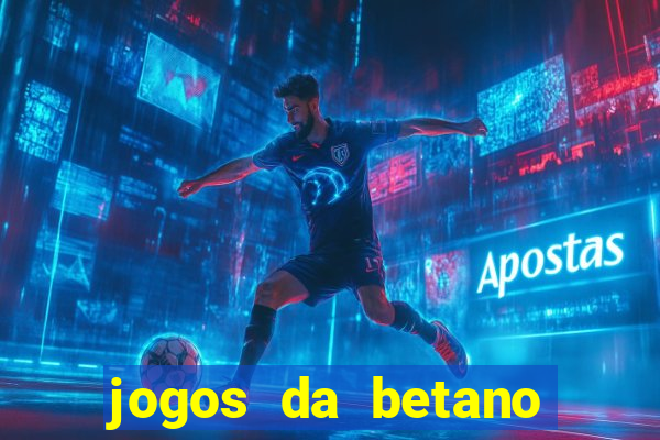 jogos da betano com rodadas gratis