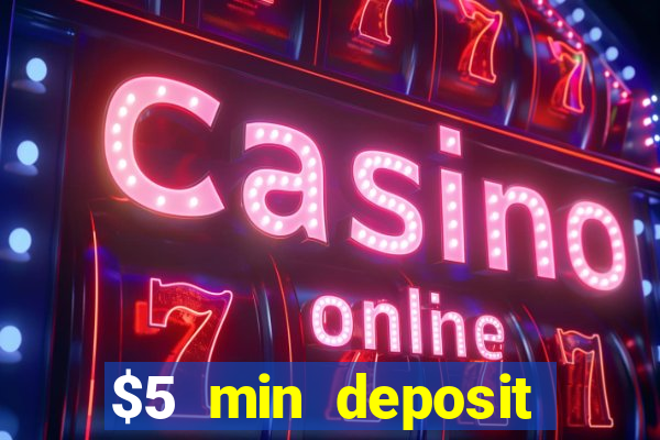 $5 min deposit mobile casino