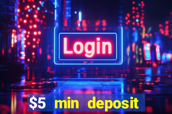 $5 min deposit mobile casino