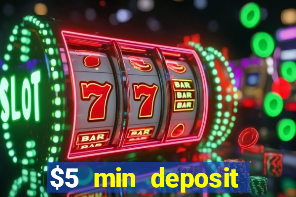 $5 min deposit mobile casino