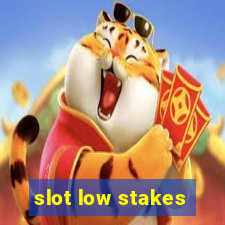 slot low stakes