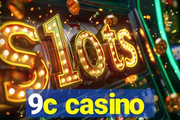 9c casino