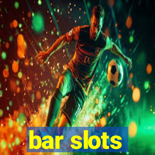 bar slots