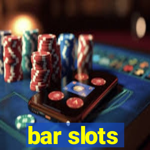 bar slots