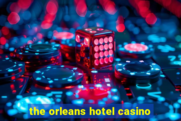 the orleans hotel casino