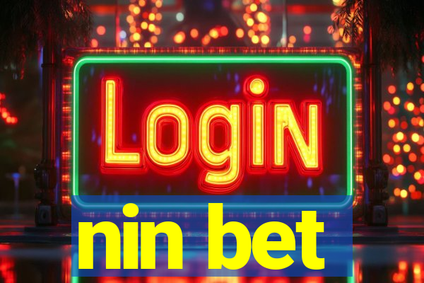 nin bet