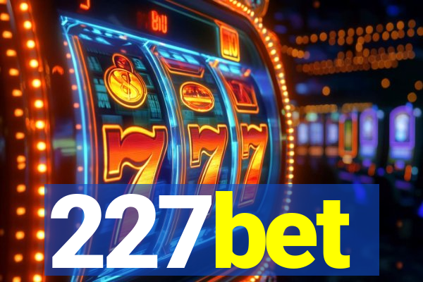 227bet