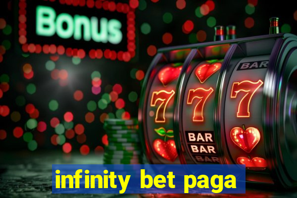 infinity bet paga