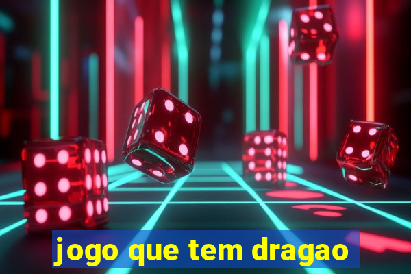 jogo que tem dragao