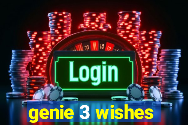 genie 3 wishes