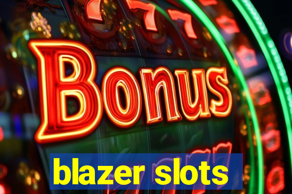 blazer slots