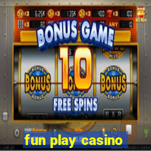 fun play casino