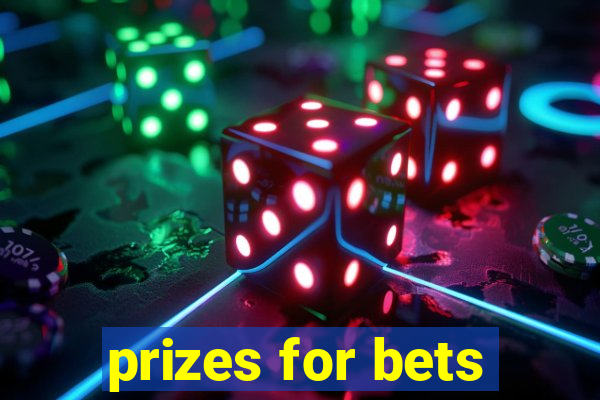 prizes for bets