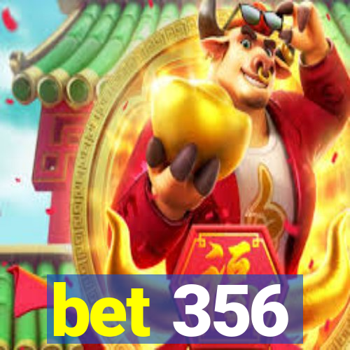 bet 356