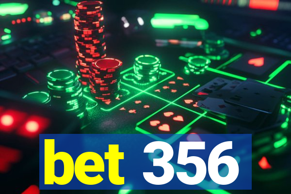 bet 356